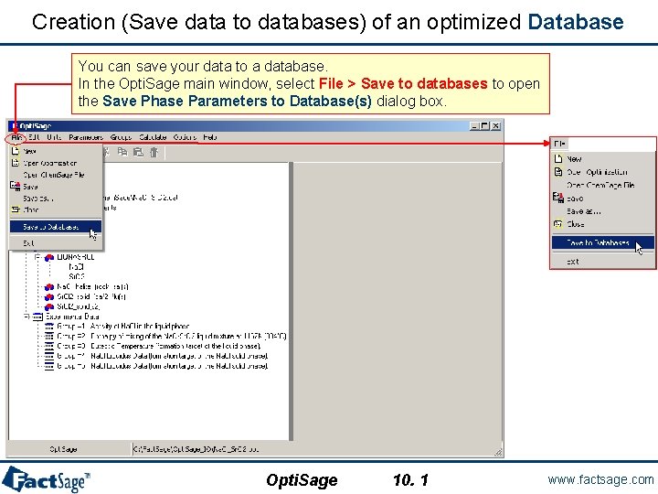 Creation (Save data to databases) of an optimized Database You can save your data