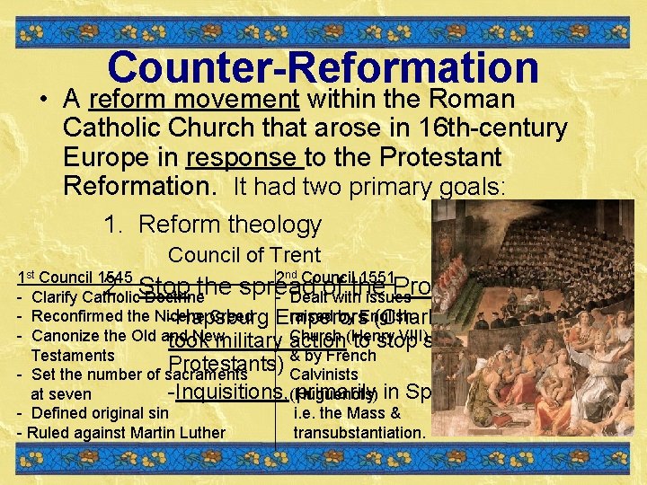 Counter-Reformation • A reform movement within the Roman Catholic Church that arose in 16 Counter-Reformation • A reform movement within the Roman Catholic Church that arose in 16