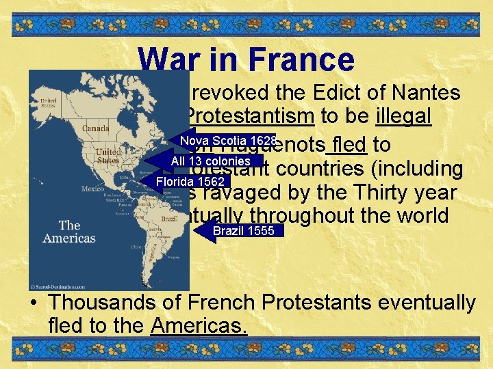 War in France • In 1685, Louis revoked the Edict of Nantes and declared War in France • In 1685, Louis revoked the Edict of Nantes and declared