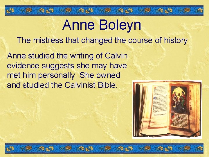 Anne Boleyn The mistress that changed the course of history Anne studied the writing Anne Boleyn The mistress that changed the course of history Anne studied the writing