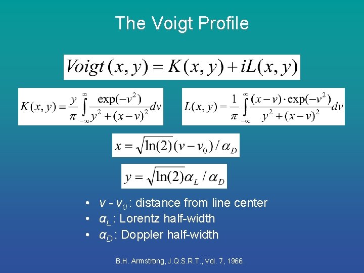 The Voigt Profile • • • v - v 0 : distance from line