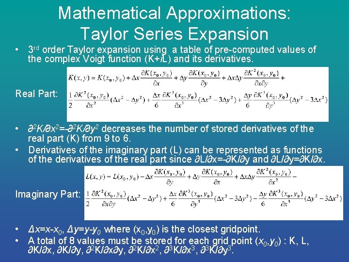 Mathematical Approximations: Taylor Series Expansion • 3 rd order Taylor expansion using a table