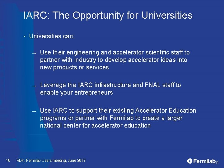IARC: The Opportunity for Universities • 10 Universities can: → Use their engineering and