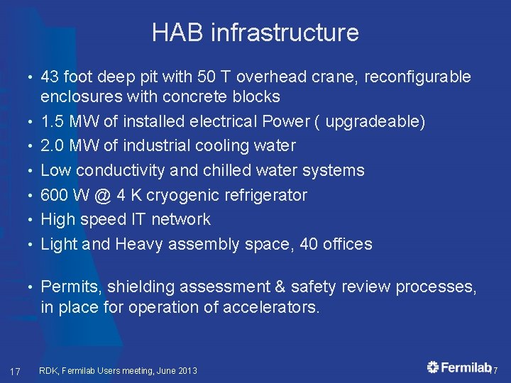 HAB infrastructure • • 17 43 foot deep pit with 50 T overhead crane,