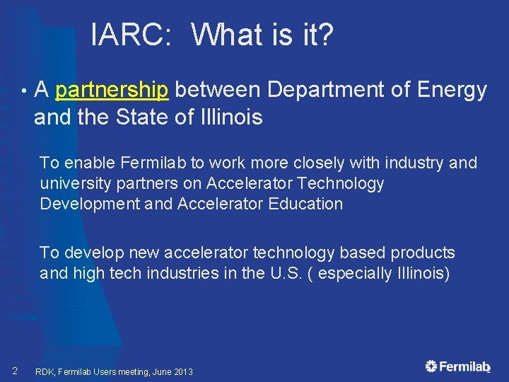 IARC: What is it? • A partnership between Department of Energy and the State