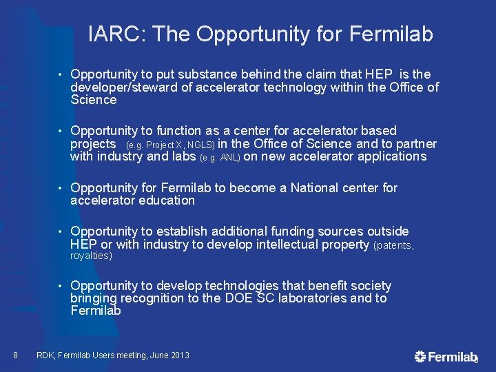 IARC: The Opportunity for Fermilab • Opportunity to put substance behind the claim that