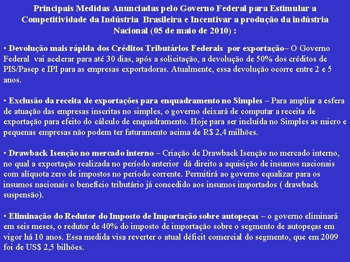 Principais Medidas Anunciadas pelo Governo Federal para Estimular a Competitividade da Indústria Brasileira e
