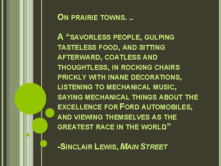 ON PRAIRIE TOWNS. . . A “SAVORLESS PEOPLE, GULPING TASTELESS FOOD, AND SITTING AFTERWARD,