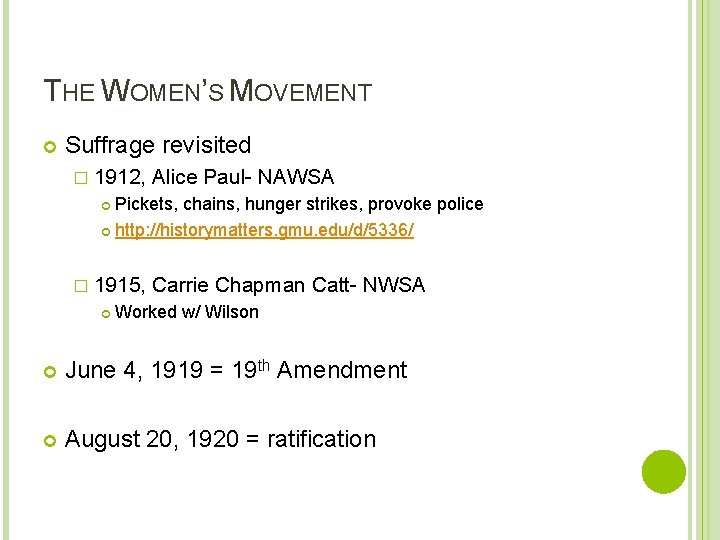 THE WOMEN’S MOVEMENT Suffrage revisited � 1912, Alice Paul- NAWSA Pickets, chains, hunger strikes,