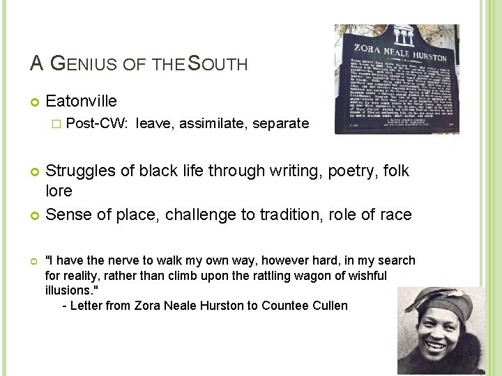A GENIUS OF THE SOUTH Eatonville � Post-CW: leave, assimilate, separate Struggles of black