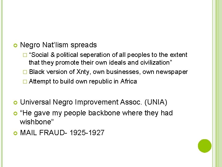  Negro Nat’lism spreads � “Social & political seperation of all peoples to the