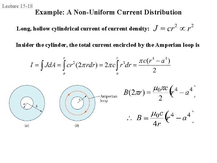Lecture 15 -18 Example: A Non-Uniform Current Distribution Long, hollow cylindrical current of current