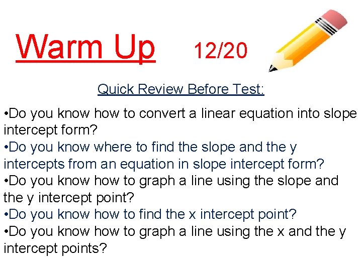 Warm Up 12/20 Quick Review Before Test: • Do you know how to convert