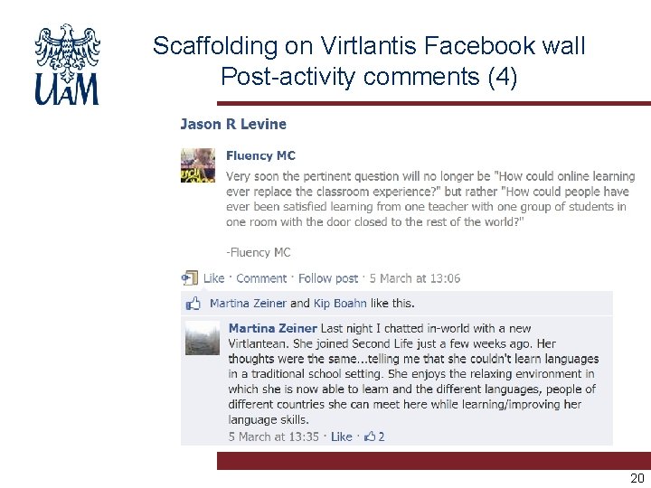 Scaffolding on Virtlantis Facebook wall Post-activity comments (4) 20 