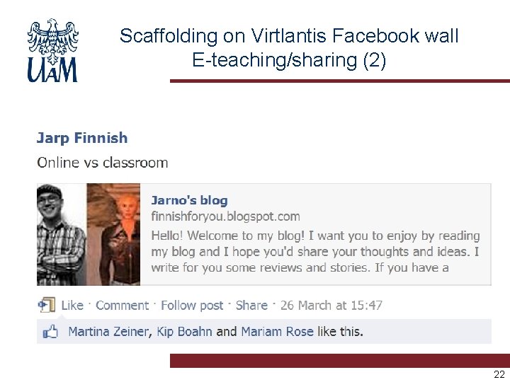 Scaffolding on Virtlantis Facebook wall E-teaching/sharing (2) 22 