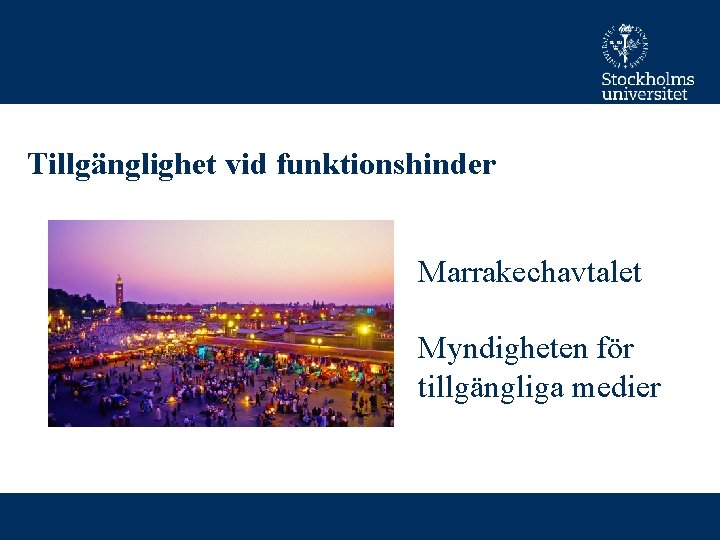 Tillgänglighet vid funktionshinder Marrakechavtalet Myndigheten för tillgängliga medier 