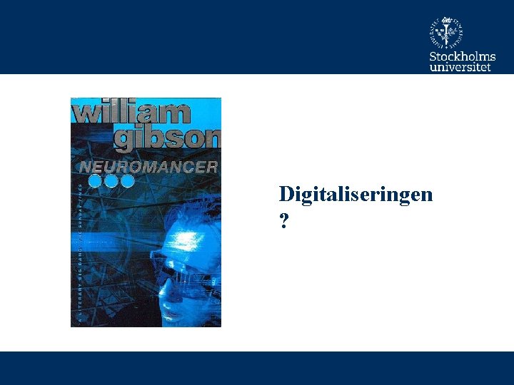 Digitaliseringen ? 