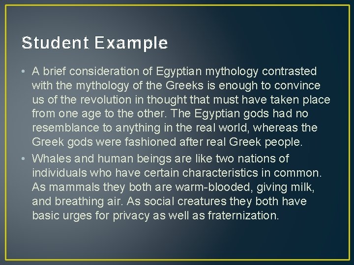 Student Example • A brief consideration of Egyptian mythology contrasted with the mythology of