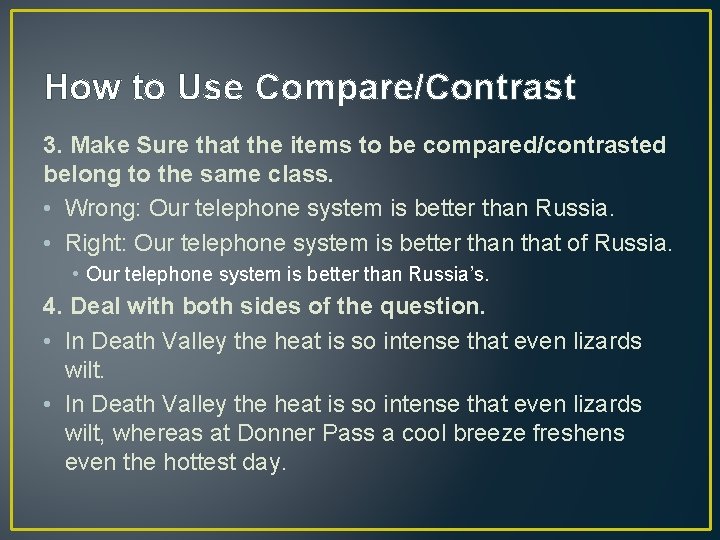 How to Use Compare/Contrast 3. Make Sure that the items to be compared/contrasted belong