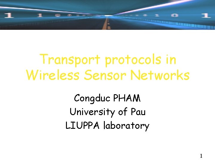 Transport protocols in Wireless Sensor Networks Congduc PHAM