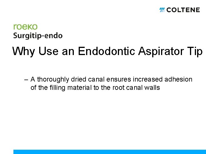 Why Use an Endodontic Aspirator Tip – A thoroughly dried canal ensures increased adhesion