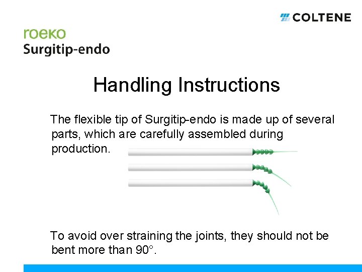 Handling Instructions The flexible tip of Surgitip-endo is made up of several parts, which