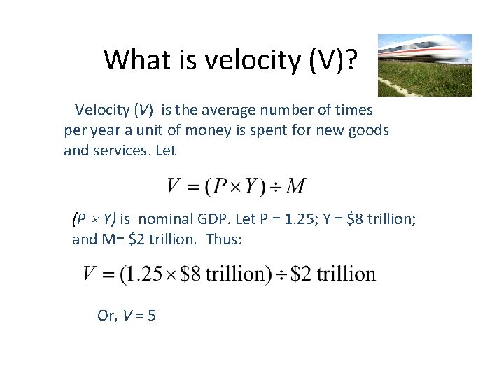 What is velocity (V)? Velocity (V) is the average number of times per year