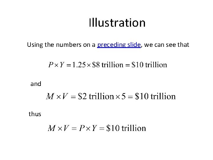 Illustration Using the numbers on a preceding slide, we can see that and thus