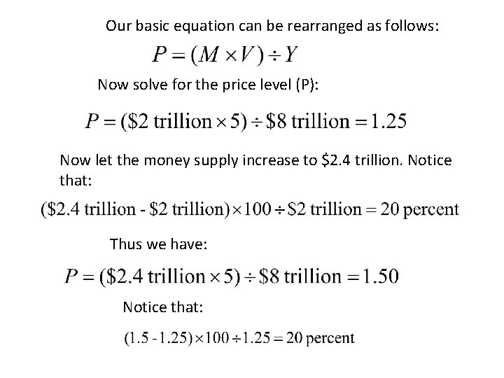 Our basic equation can be rearranged as follows: Now solve for the price level