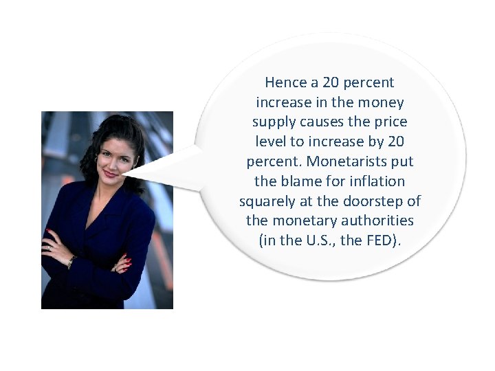 Hence a 20 percent increase in the money supply causes the price level to
