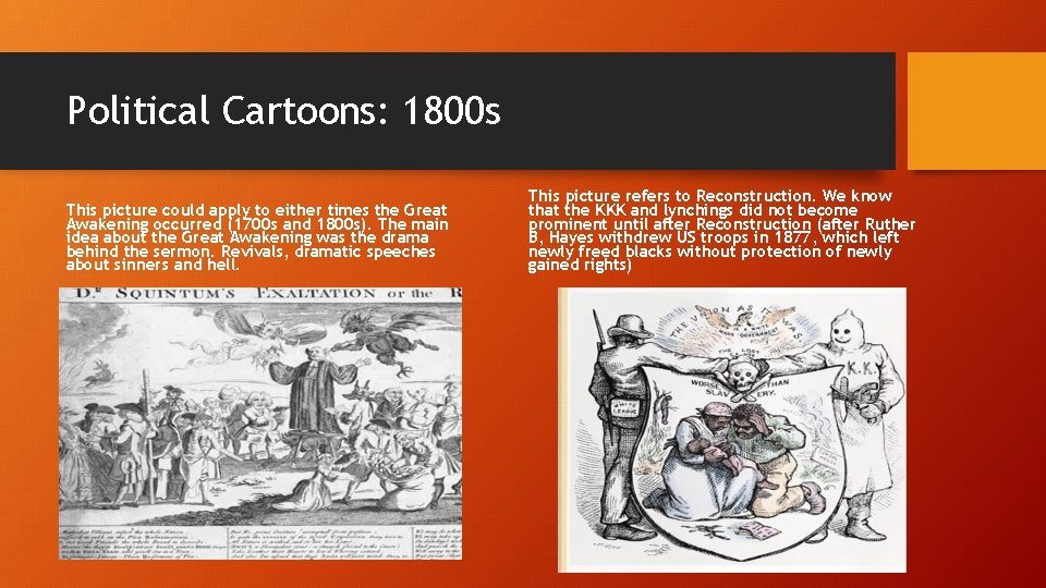Political Cartoons: 1800 s This picture could apply to either times the Great Awakening