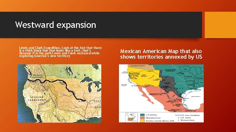 Westward expansion Lewis and Clark Expedition. Look at the fact that there is a