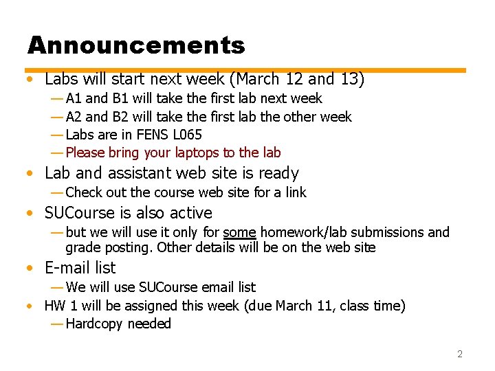 Announcements • Labs will start next week (March 12 and 13) — A 1