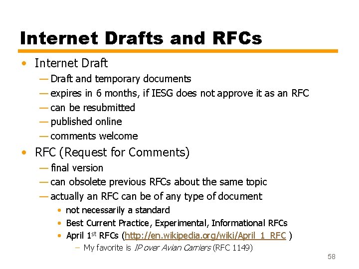 Internet Drafts and RFCs • Internet Draft — Draft and temporary documents — expires
