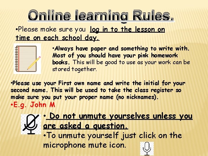 Online learning Rules. • Please make sure you log in to the lesson on