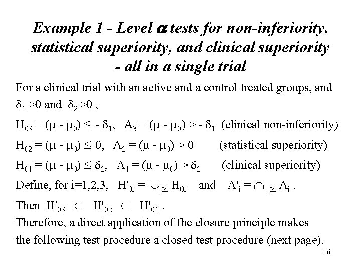 Example 1 - Level a tests for non-inferiority, statistical superiority, and clinical superiority -