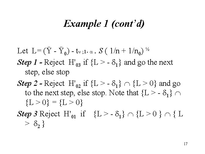 Example 1 (cont’d) Let L= (Ÿ - Ÿ 0) - t ; 1 -