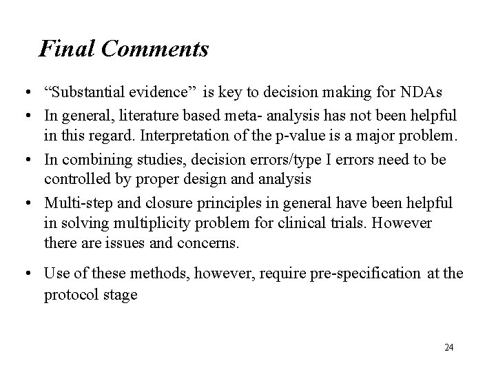 Final Comments • “Substantial evidence” is key to decision making for NDAs • In