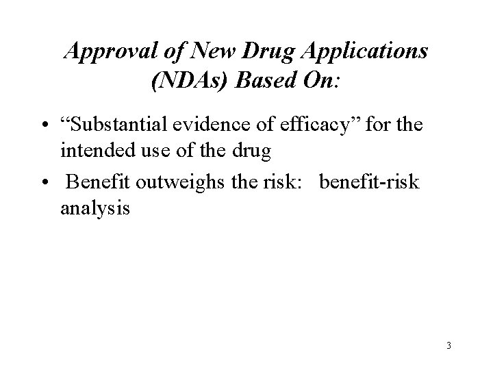 Approval of New Drug Applications (NDAs) Based On: • “Substantial evidence of efficacy” for