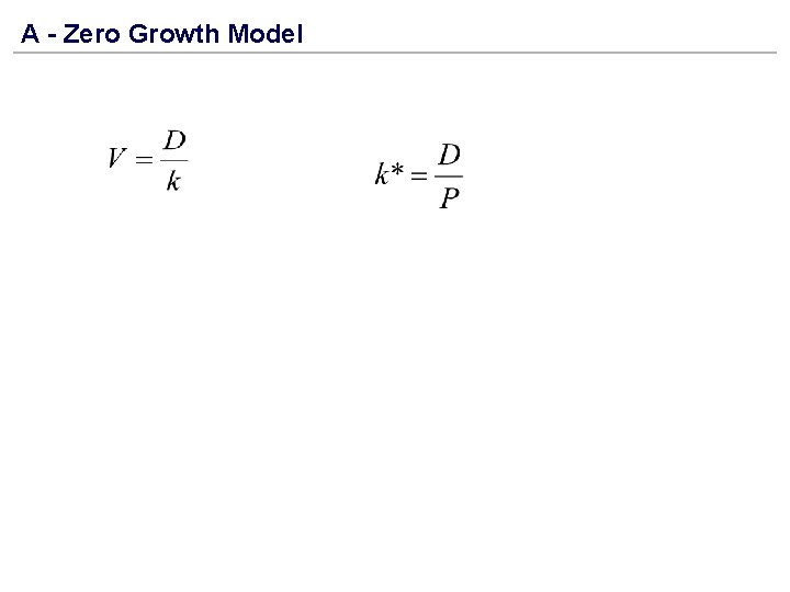 A - Zero Growth Model 