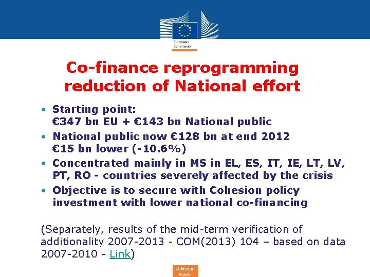 Co-finance reprogramming reduction of National effort • Starting point: € 347 bn EU +