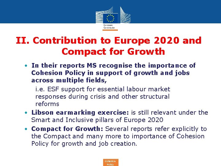 II. Contribution to Europe 2020 and Compact for Growth • In their reports MS