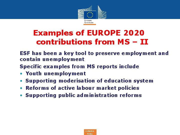 Examples of EUROPE 2020 contributions from MS – II ESF has been a key