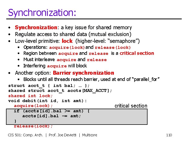 Synchronization: • Synchronization: a key issue for shared memory • Regulate access to shared
