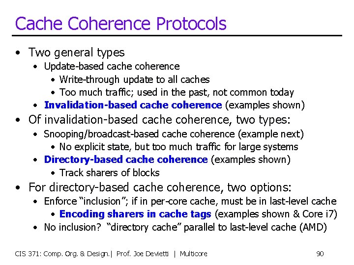 Cache Coherence Protocols • Two general types • Update-based cache coherence • Write-through update