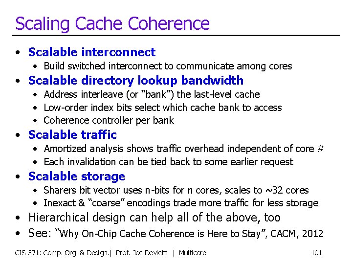 Scaling Cache Coherence • Scalable interconnect • Build switched interconnect to communicate among cores