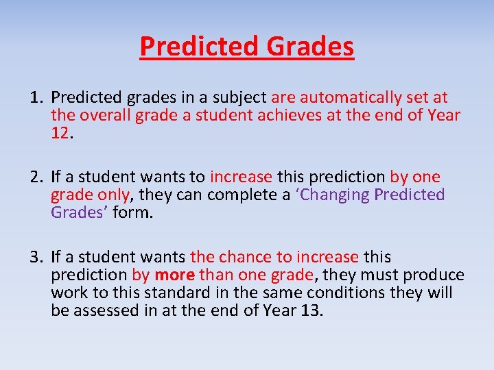 Predicted Grades 1. Predicted grades in a subject are automatically set at the overall