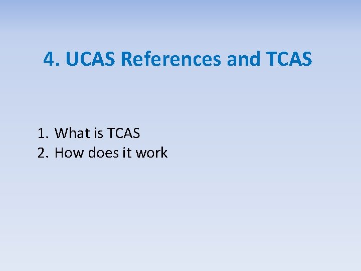 4. UCAS References and TCAS 1. What is TCAS 2. How does it work