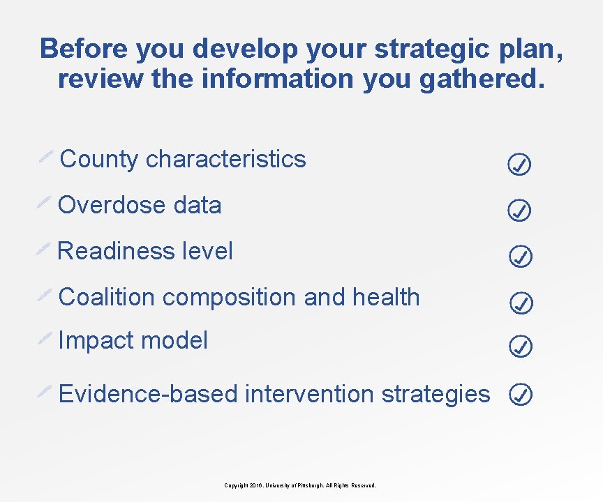 Before you develop your strategic plan, review the information you gathered. County characteristics Overdose