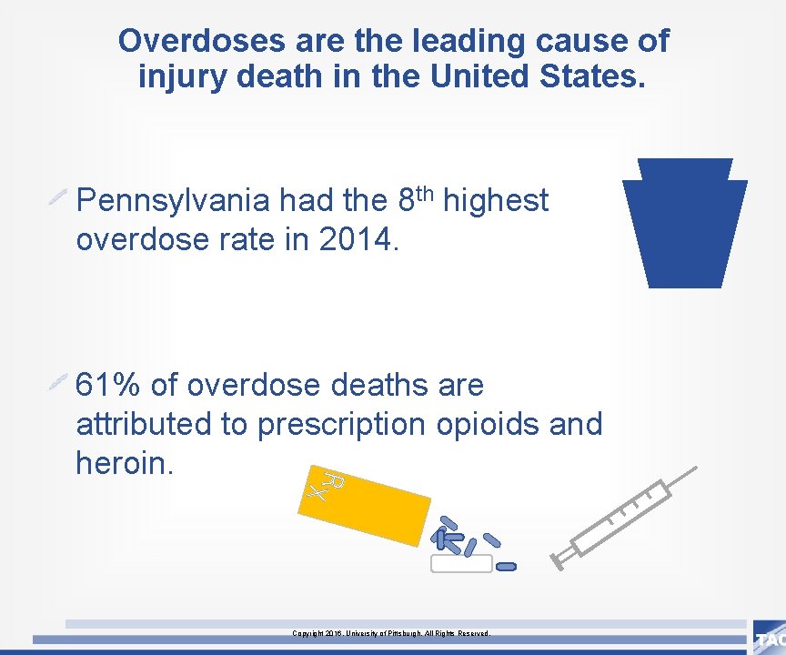 Overdoses are the leading cause of injury death in the United States. Pennsylvania had